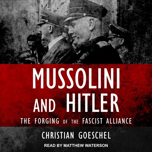 Mussolini and Hitler, Christian Goeschel