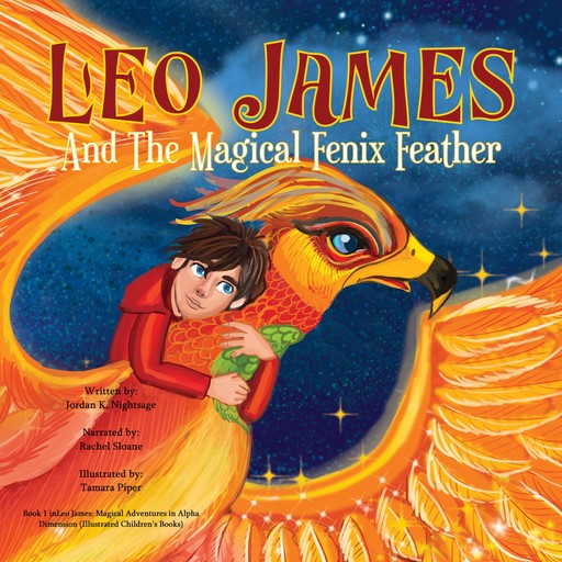Leo James and the Magical Fenix Feather, Jordan K. Nightsage