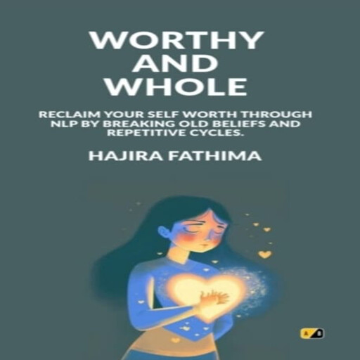 Worthy And Whole, Hajira Fathima