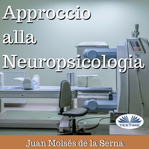 Approccio Alla Neuropsicologia, Juan Moisés De La Serna