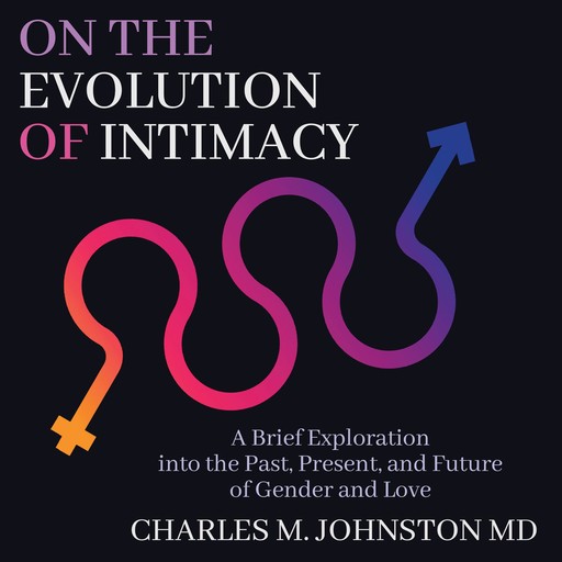 On the Evolution of Intimacy, Charles Johnston