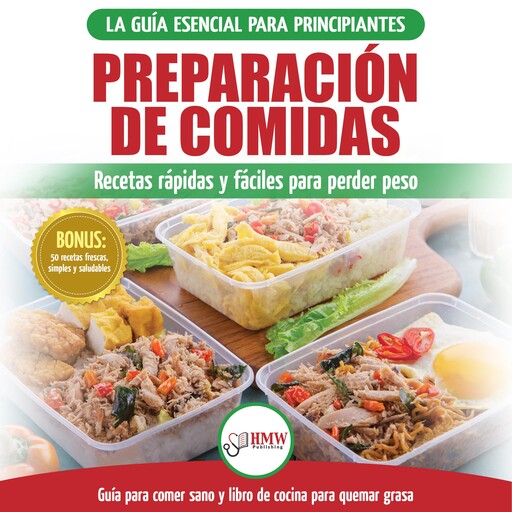 Preparación De Comidas: La Guía Esencial Para Principiantes A Más De 50 Recetas Rápidas, Fáciles Y Bajas En Calorías De Keto Para Quemar Grasa Y Perder Peso (Libro En Español / Meal Prep Book), Louise Jiannes