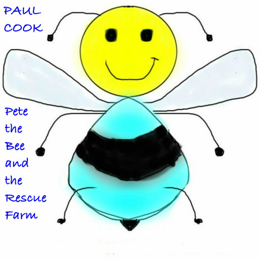 Pete the Bee and the Rescue Farm, Paul Cook