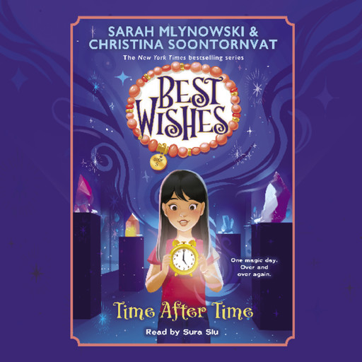 Time After Time (Best Wishes #3), Sarah Mlynowski, Christina Soontornvat