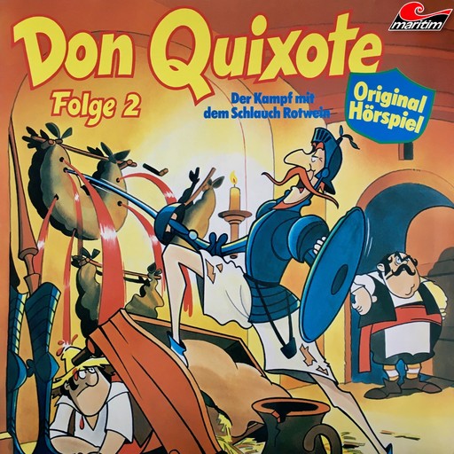 Don Quixote, Folge 2: Der Kampf mit dem Schlauch Rotwein, Miguel de Cervantes Saavedra, Maral