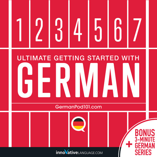 Learn German: Ultimate Getting Started with German, Innovative Language Learning, GermanPod101.com