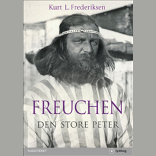 Peter Freuchen - Den Store Peter, Kurt L. Frederiksen