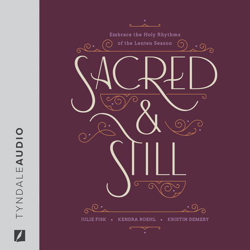 Sacred and Still, Julie Fisk, Kendra Roehl, Kristin Demery