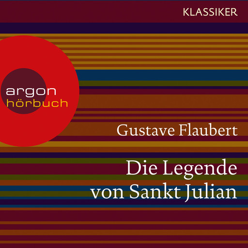 Die Legende von Sankt Julian (Ungekürzte Lesung), Gustave Flaubert