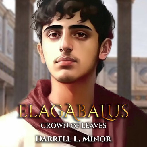 Elagabalus, Darrell L. Minor
