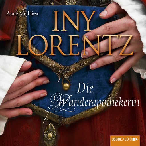 Die Wanderapothekerin (Ungekürzt), Iny Lorentz