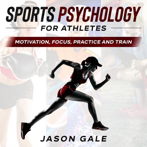 Sports Psychology For Athletes, Jason Gale