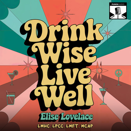 Drink Wise, Live Well, Elise Lovelace