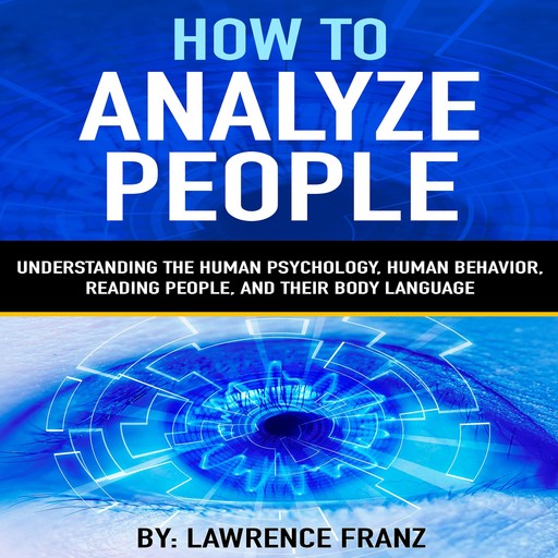 How to Analyze People -By: Lawrence Franz, Lawrence Franz