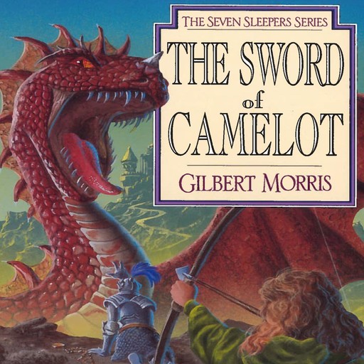 The Sword of Camelot, Gilbert Morris