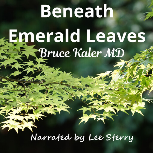 Beneath Emerald Leaves, Bruce Kaler