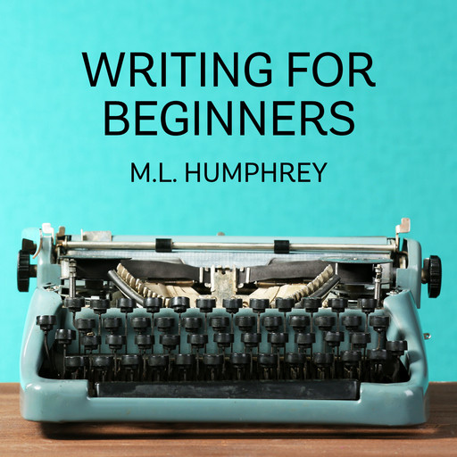 Writing for Beginners, M.L. Humphrey