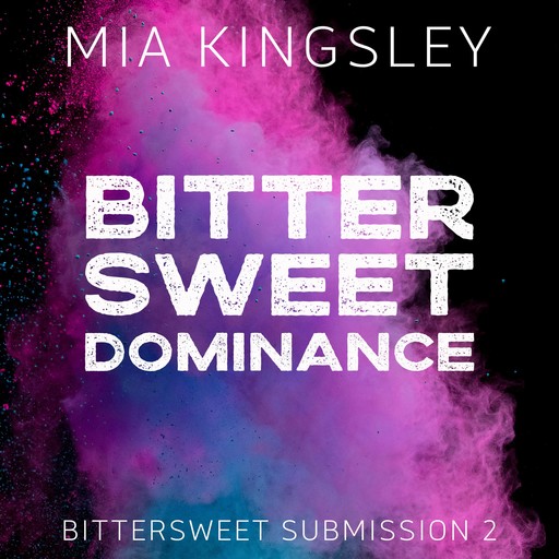 Bittersweet Dominance, Mia Kingsley