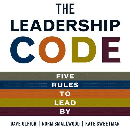 The Leadership Code, Dave Ulrich, Norm Smallwood, Kate Sweetman