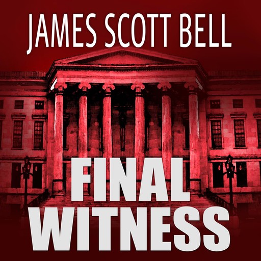 Final Witness, James Scott Bell