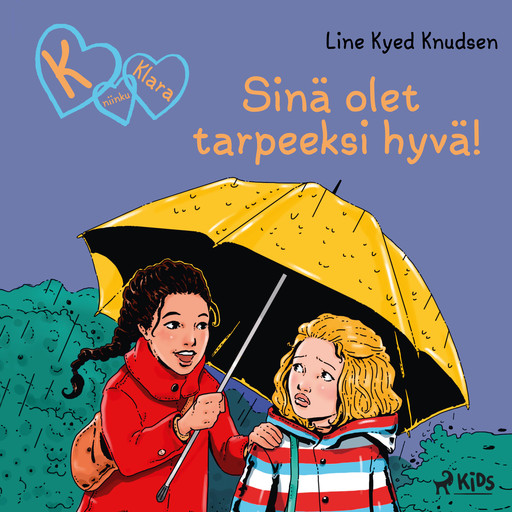 K niinku Klara (22): Sinä olet tarpeeksi hyvä!, Line Kyed Knudsen