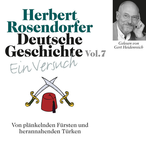 Deutsche Geschichte. Ein Versuch Vol. 07, Herbert Rosendorfer