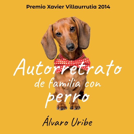 Autorretrato de familia con perro, Álvaro Uribe