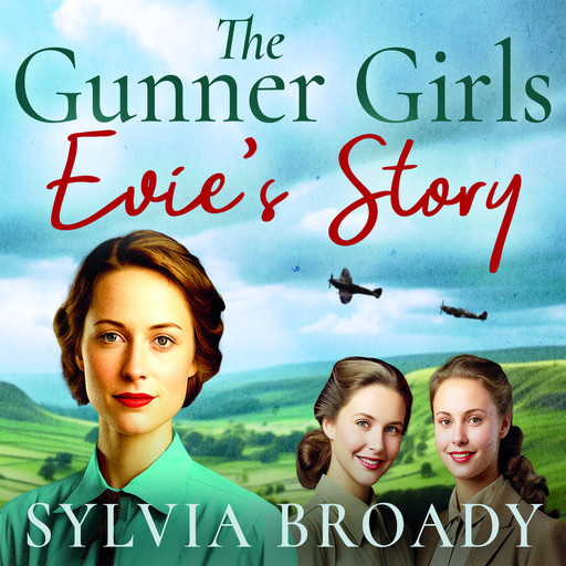 The Gunner Girls: Evie's Story, Sylvia Broady