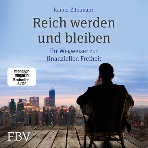 Reich werden und bleiben, Rainer Zitelmann