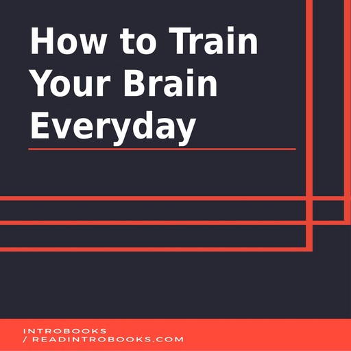 How to Train Your Brain Everyday, Introbooks Team