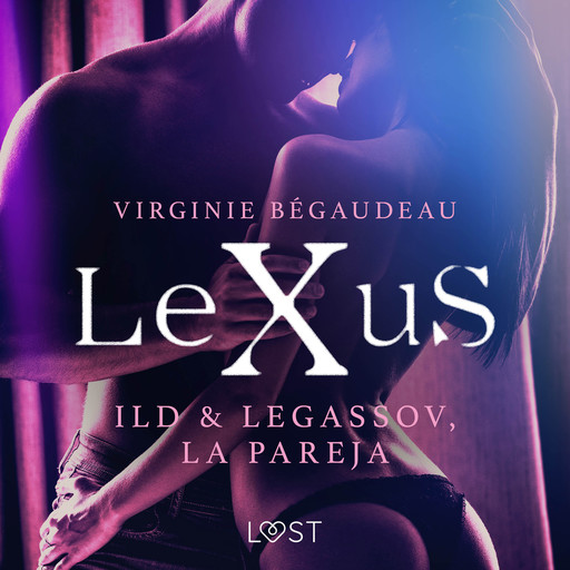 LeXuS: Ild & Legassov, La Pareja, Virginie Bégaudeau