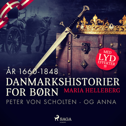 Danmarkshistorier for børn (28) (år 1660-1848) - Peter von Scholten - og Anna, Maria Helleberg