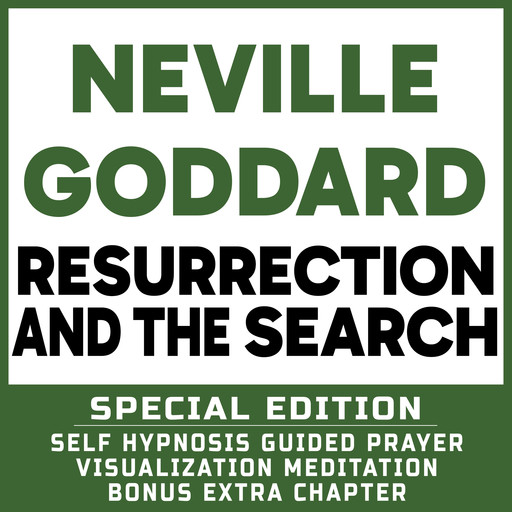 Resurrection and The Search - SPECIAL EDITION - Self Hypnosis Guided Prayer Meditation Visualization, Neville Goddard