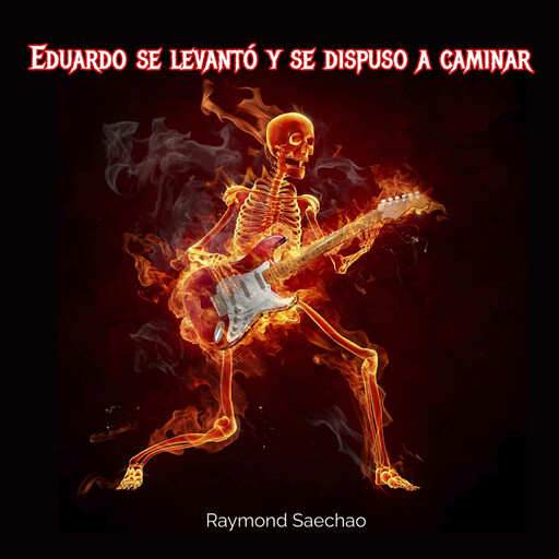 Eduardo se levantó y se dispuso a caminar, Raymond Saechao