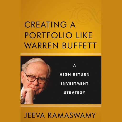 Creating a Portfolio like Warren Buffett, Jeeva Ramaswamy