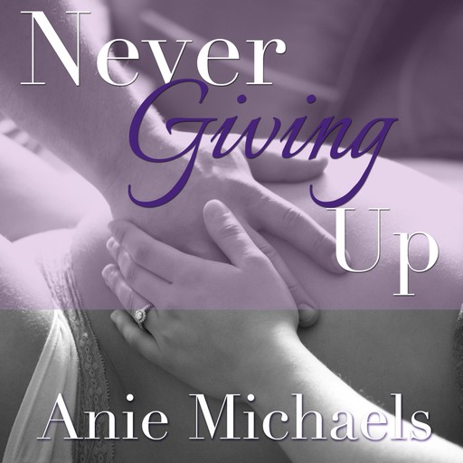 Never Giving Up, Anie Michaels