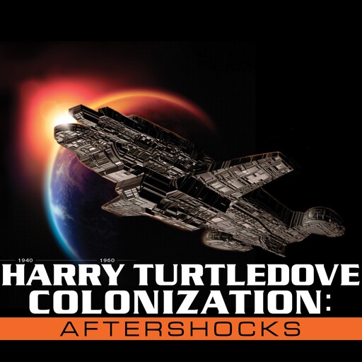 Colonization: Aftershocks, Harry Turtledove