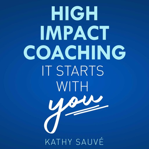 High Impact Coaching, Kathy Sauve
