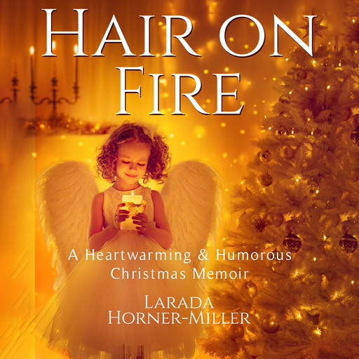 Hair on Fire, Larada Horner-Miller