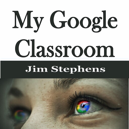My Google Classroom, Jim Stephens
