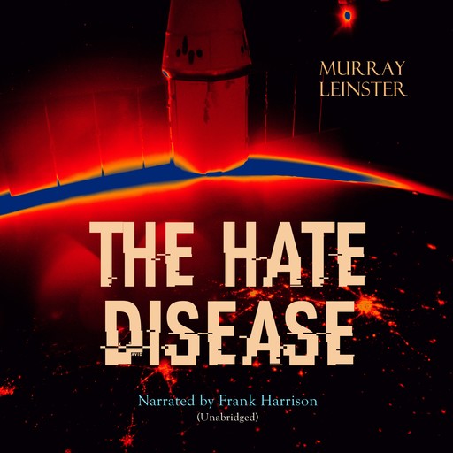 The Hate Disease, Murray Leinster