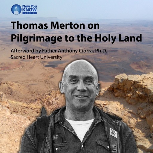 Thomas Merton on Pilgrimage to the Holy Land, Thomas Merton