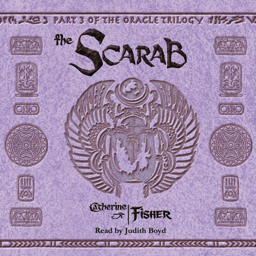 The Scarab - The Oracle Trilogy, Book 3 (Unabridged), Catherine Fisher