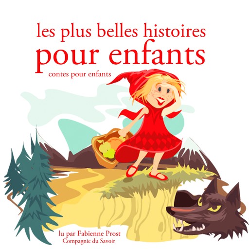 Les Plus Belles Histoires pour enfants, Charles Perrault, Hans Christian Andersen, Frères Grimm