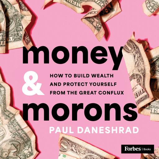 Money & Morons, Paul Daneshrad