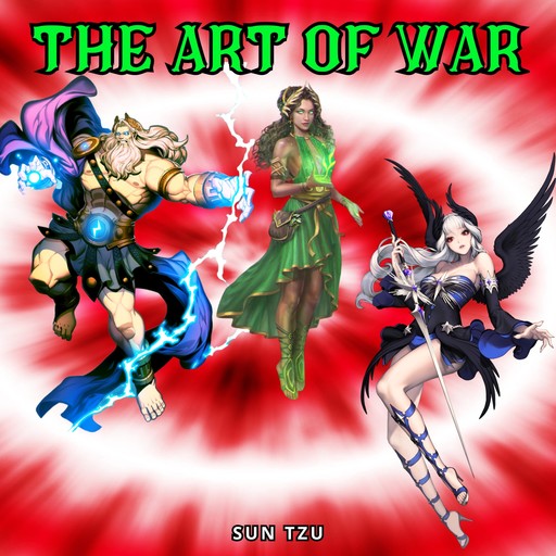 The Art of War (Unabridged), Sun Tzu