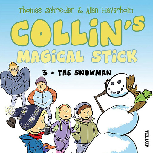 Collin’s Magical Stick #3: The Snowman, Thomas Schröder