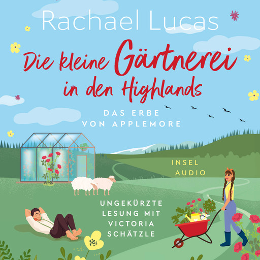Die kleine Gärtnerei in den Highlands - Das Erbe von Applemore, Band 2 (Ungekürzt), Rachael Lucas