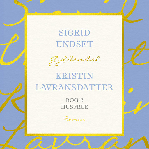 Kristin Lavransdatter. Bog 2, Sigrid Undset