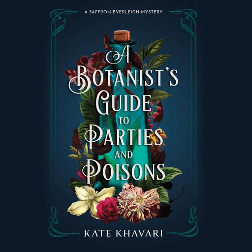 A Botanist's Guide to Parties and Poisons, Kate Khavari